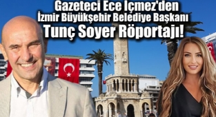 Gazeteci Ece İçmez'den İzmir Büyükşehir Belediye Başkanı Tunç Soyer Röportajı!