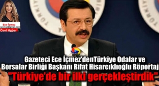 Gazeteci Ece İçmez'den Türkiye Odalar ve Borsalar Birliği Başkanı Rifat Hisarcıklıoğlu Röportajı