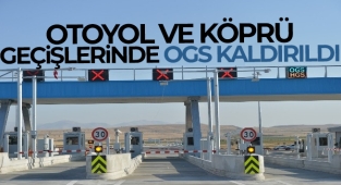 Otoyol ve köprü geçişlerinde OGS kaldırıldı